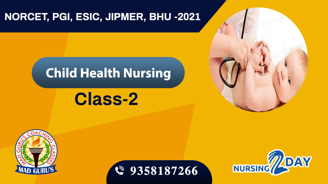CHILD HEALTH NURSING CLASS - 2